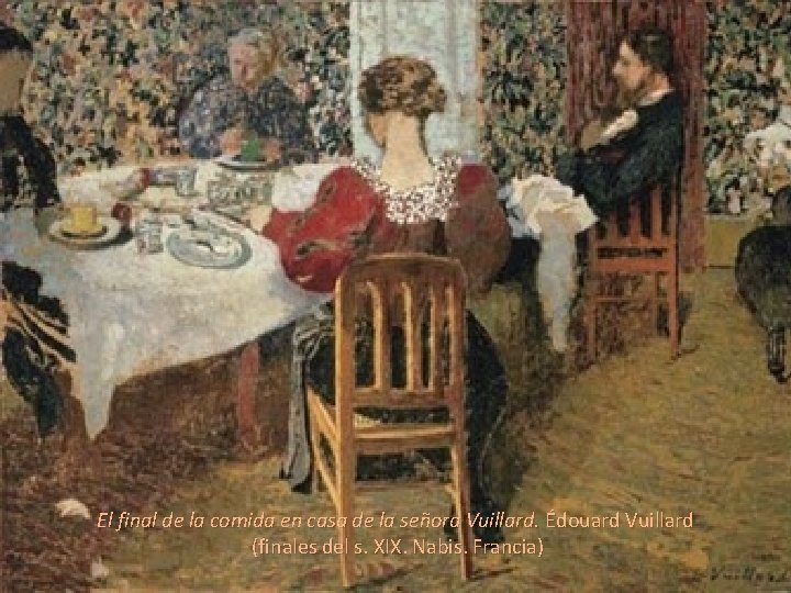 El final de la comida en casa de la señora Vuillard. Édouard Vuillard (finales