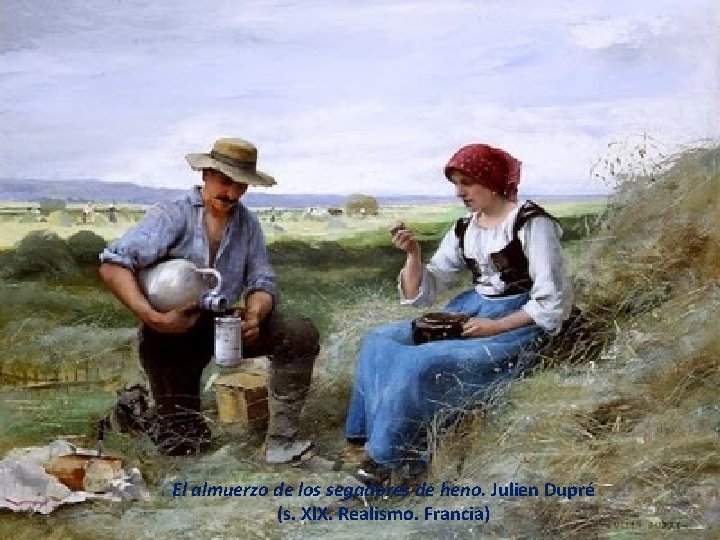 El almuerzo de los segadores de heno. Julien Dupré (s. XIX. Realismo. Francia) 