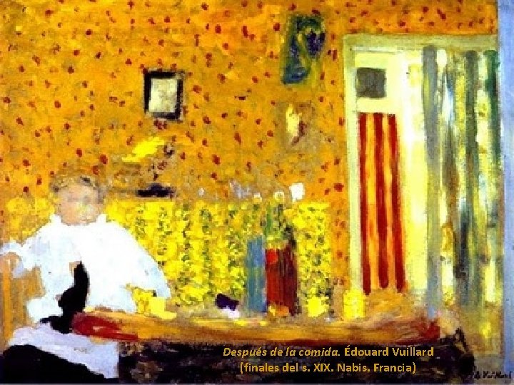 Después de la comida. Édouard Vuillard (finales del s. XIX. Nabis. Francia) 