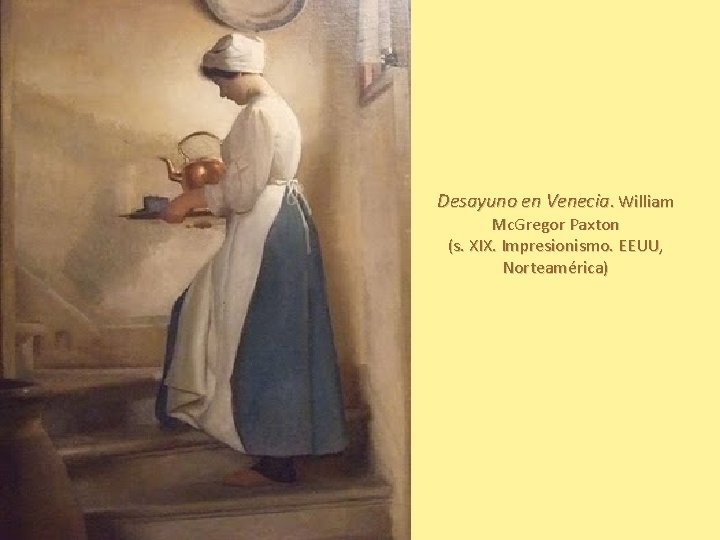Desayuno en Venecia. William Mc. Gregor Paxton (s. XIX. Impresionismo. EEUU, Norteamérica) 