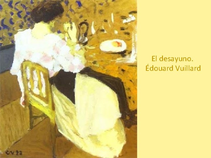 El desayuno. Édouard Vuillard 