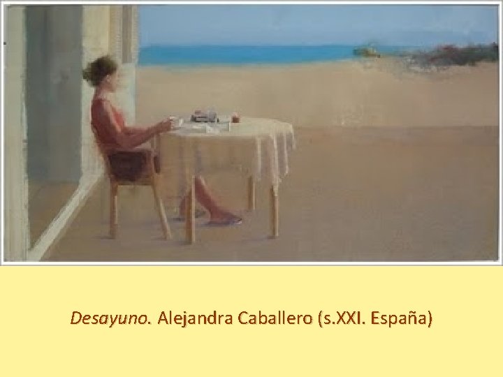 Desayuno. Alejandra Caballero (s. XXI. España) 