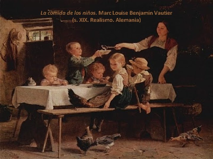 La comida de los niños. Marc Louise Benjamín Vautier (s. XIX. Realismo. Alemania) 