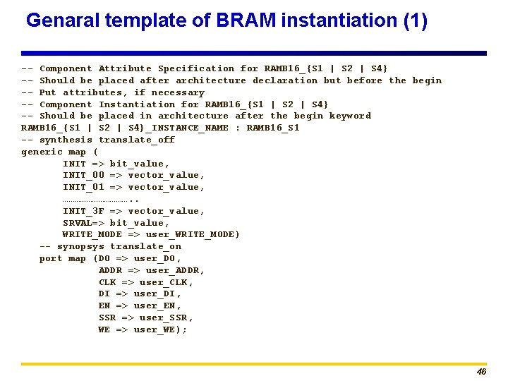 Genaral template of BRAM instantiation (1) -- Component Attribute Specification for RAMB 16_{S 1