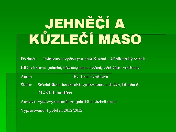 JEHNĚČÍ A KŮZLEČÍ MASO Předmět: Potraviny a výživa pro obor Kuchař – číšník druhý