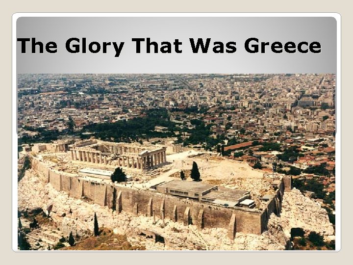 The Glory That Was Greece 
