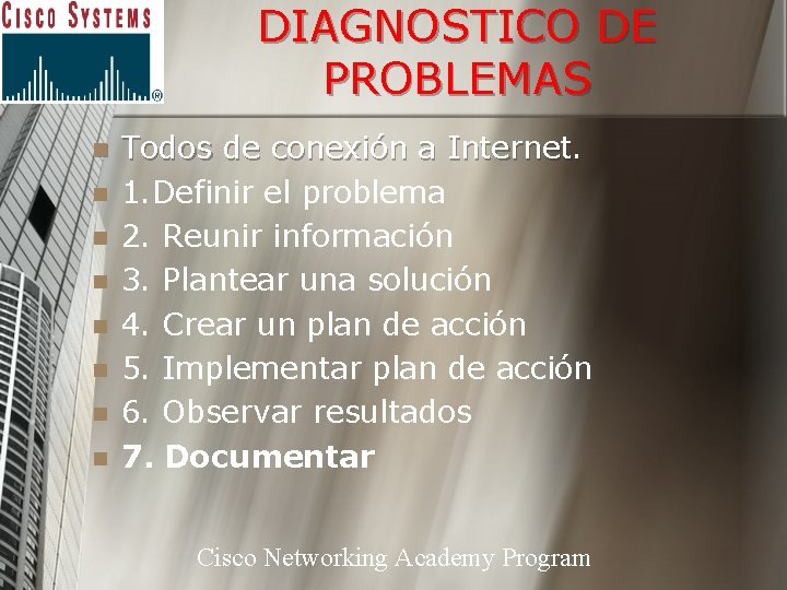 DIAGNOSTICO DE PROBLEMAS n n n n Todos de conexión a Internet. 1. Definir