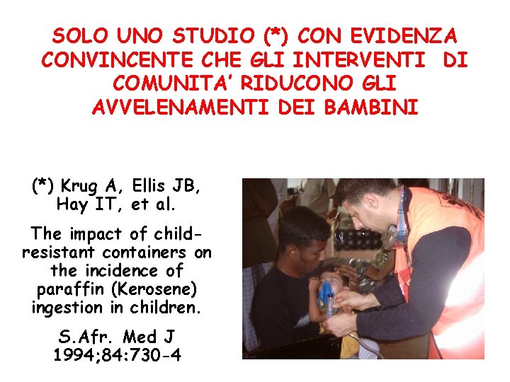 SOLO UNO STUDIO (*) CON EVIDENZA CONVINCENTE CHE GLI INTERVENTI DI COMUNITA’ RIDUCONO GLI SOLO UNO STUDIO (*) CON EVIDENZA CONVINCENTE CHE GLI INTERVENTI DI COMUNITA’ RIDUCONO GLI
