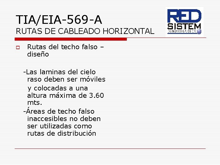 TIA/EIA-569 -A RUTAS DE CABLEADO HORIZONTAL o Rutas del techo falso – diseño -Las