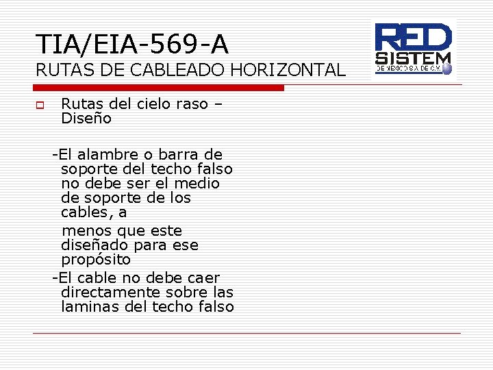 TIA/EIA-569 -A RUTAS DE CABLEADO HORIZONTAL o Rutas del cielo raso – Diseño -El