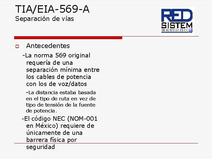 TIA/EIA-569 -A Separación de vías o Antecedentes -La norma 569 original requería de una