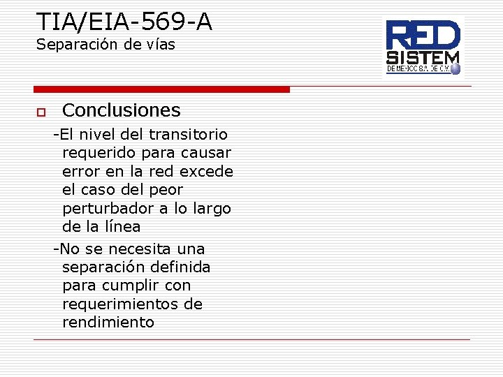 TIA/EIA-569 -A Separación de vías o Conclusiones -El nivel del transitorio requerido para causar