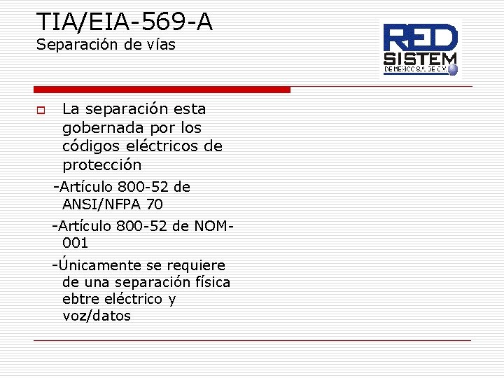 TIA/EIA-569 -A Separación de vías o La separación esta gobernada por los códigos eléctricos