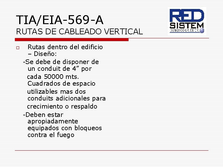 TIA/EIA-569 -A RUTAS DE CABLEADO VERTICAL o Rutas dentro del edificio – Diseño: -Se