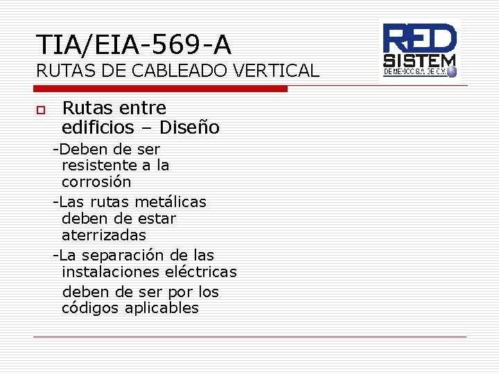 TIA/EIA-569 -A RUTAS DE CABLEADO VERTICAL o Rutas entre edificios – Diseño -Deben de