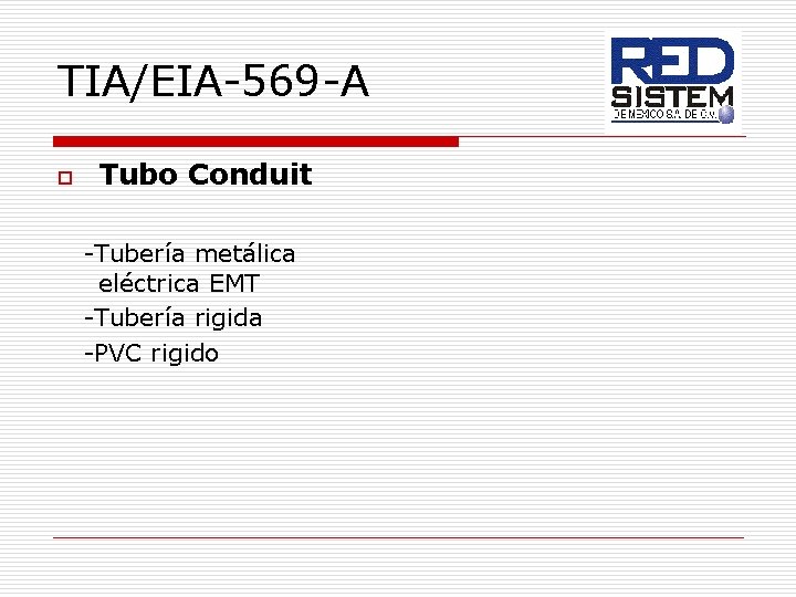 TIA/EIA-569 -A o Tubo Conduit -Tubería metálica eléctrica EMT -Tubería rigida -PVC rigido 