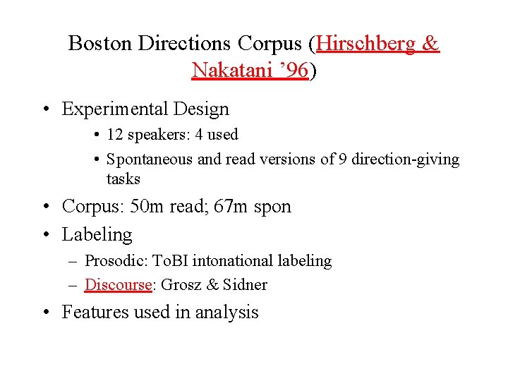 Boston Directions Corpus (Hirschberg & Nakatani ’ 96) • Experimental Design • 12 speakers: