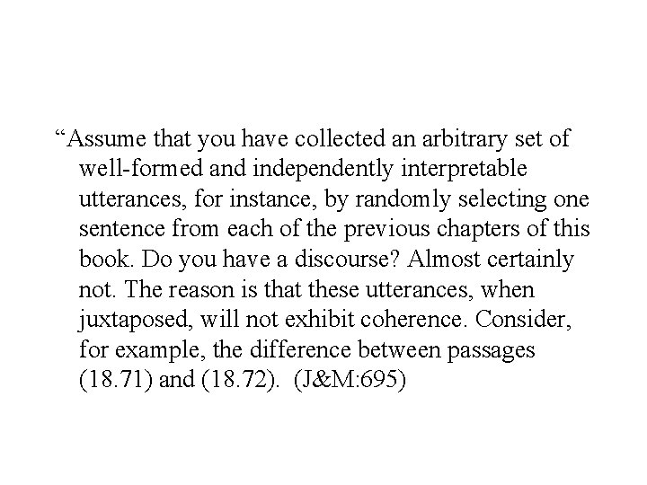 “Assume that you have collected an arbitrary set of well-formed and independently interpretable utterances,