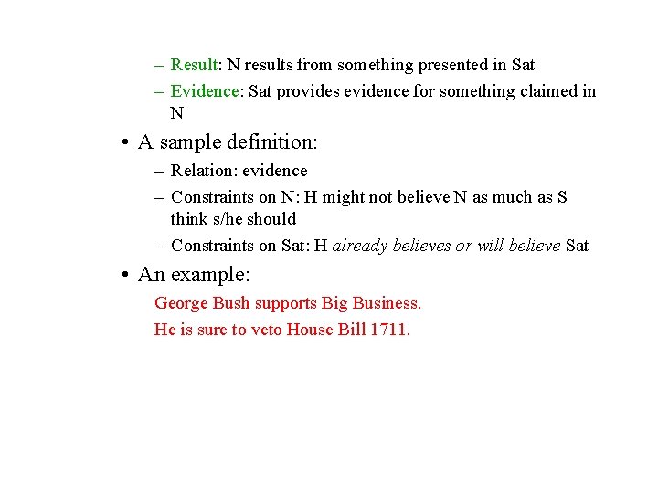 – Result: N results from something presented in Sat – Evidence: Sat provides evidence