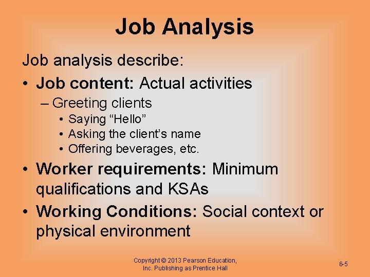 Job Analysis Job analysis describe: • Job content: Actual activities – Greeting clients • Job Analysis Job analysis describe: • Job content: Actual activities – Greeting clients •