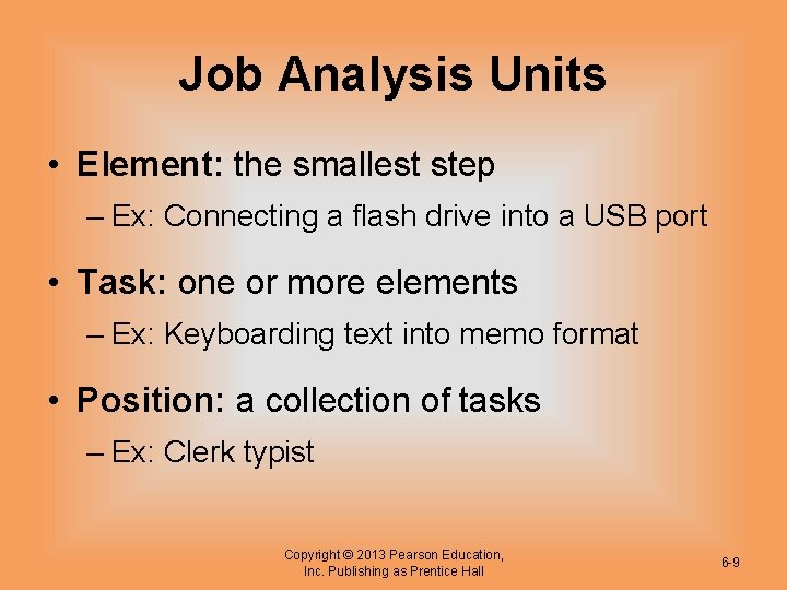 Job Analysis Units • Element: the smallest step – Ex: Connecting a flash drive