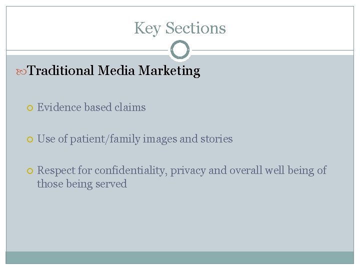 Key Sections Traditional Media Marketing Evidence based claims Use of patient/family images and stories