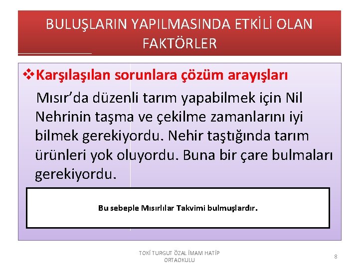 BULUŞLARIN YAPILMASINDA ETKİLİ OLAN FAKTÖRLER v. Karşılan sorunlara çözüm arayışları Mısır’da düzenli tarım yapabilmek