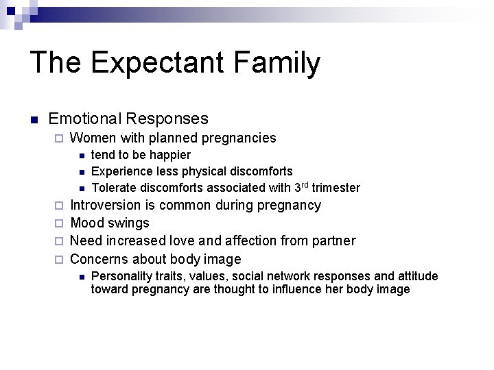 The Expectant Family n Emotional Responses ¨ Women with planned pregnancies n n n