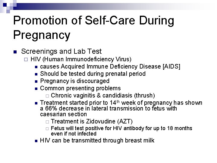 Promotion of Self-Care During Pregnancy n Screenings and Lab Test ¨ HIV (Human Immunodeficiency