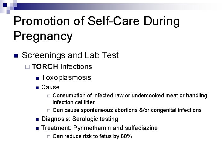 Promotion of Self-Care During Pregnancy n Screenings and Lab Test ¨ TORCH Infections n