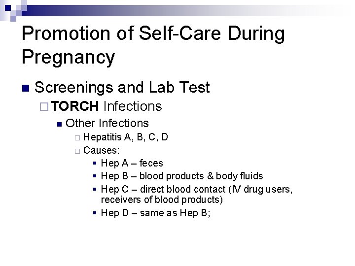 Promotion of Self-Care During Pregnancy n Screenings and Lab Test ¨ TORCH Infections n