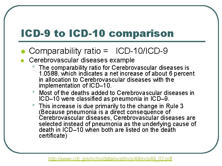 ICD-9 to ICD-10 comparison l Comparability ratio = ICD-10/ICD-9 l Cerebrovascular diseases example •