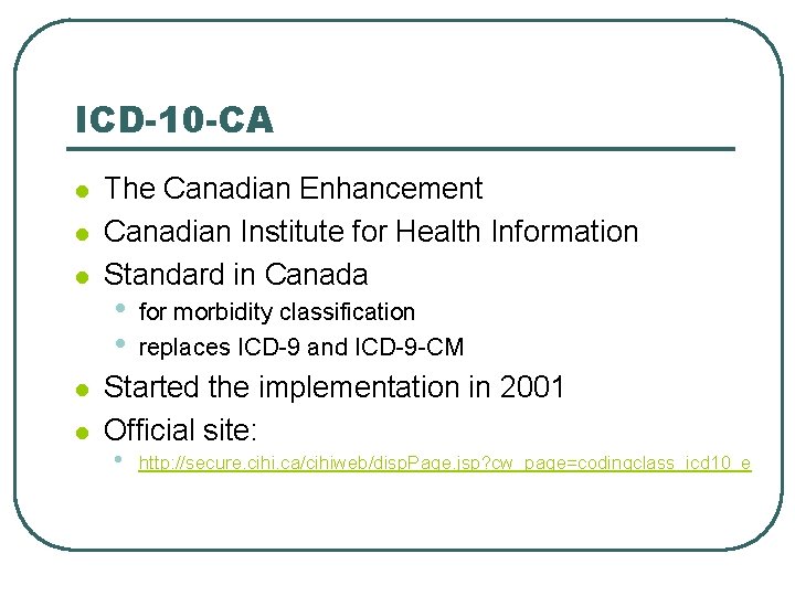 ICD-10 -CA l l l The Canadian Enhancement Canadian Institute for Health Information Standard