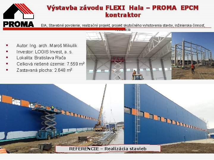 Výstavba závodu FLEXI Hala – PROMA EPCM kontraktor EIA, Stavebné povolenie, realizačný projekt, projekt