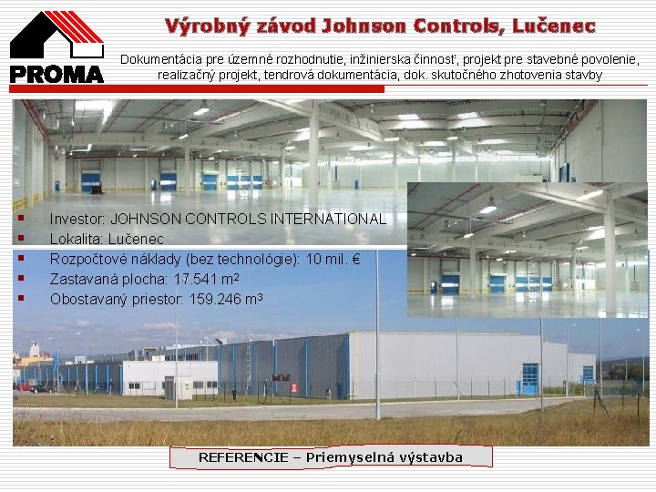 Výrobný závod Johnson Controls, Lučenec Dokumentácia pre územné rozhodnutie, inžinierska činnosť, projekt pre stavebné