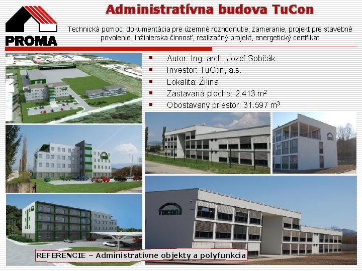 Administratívna budova Tu. Con Technická pomoc, dokumentácia pre územné rozhodnutie, zameranie, projekt pre stavebné