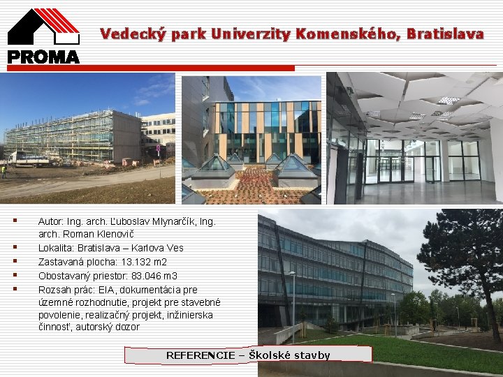 Vedecký park Univerzity Komenského, Bratislava § § § Autor: Ing. arch. Ľuboslav Mlynarčík, Ing.