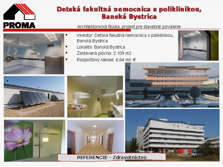 Detská fakultná nemocnica s poliklinikou, Banská Bystrica Architektonická štúdia, projekt pre stavebné povolenie §