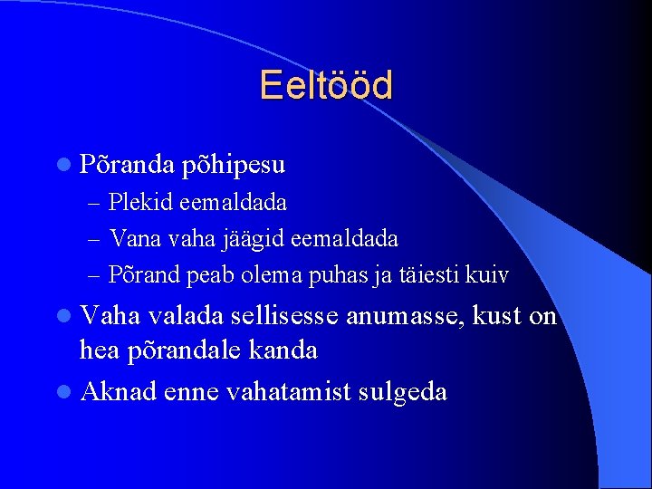 Eeltööd l Põranda põhipesu – Plekid eemaldada – Vana vaha jäägid eemaldada – Põrand