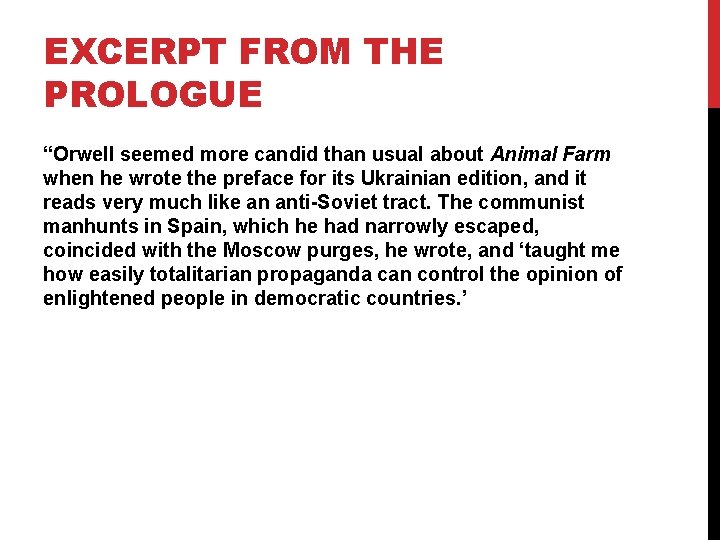 EXCERPT FROM THE PROLOGUE “Orwell seemed more candid than usual about Animal Farm when