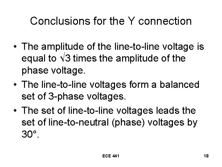 Conclusions for the Y connection • The amplitude of the line-to-line voltage is equal Conclusions for the Y connection • The amplitude of the line-to-line voltage is equal