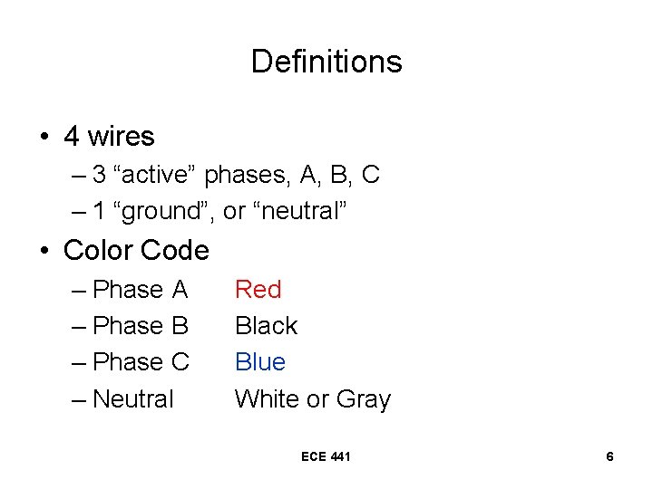 Definitions • 4 wires – 3 “active” phases, A, B, C – 1 “ground”, Definitions • 4 wires – 3 “active” phases, A, B, C – 1 “ground”,