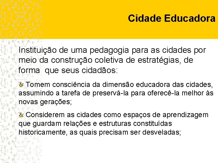 Cidade Educadora Instituição de uma pedagogia para as cidades por meio da construção coletiva