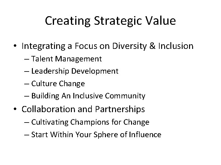 Creating Strategic Value • Integrating a Focus on Diversity & Inclusion – Talent Management