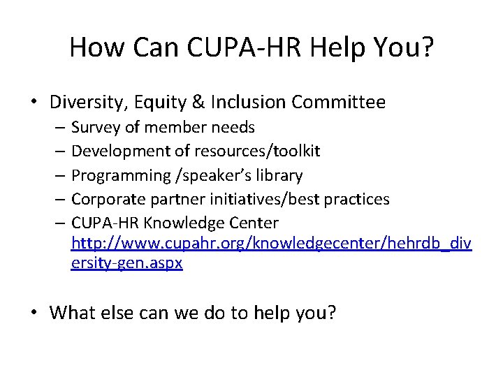 How Can CUPA-HR Help You? • Diversity, Equity & Inclusion Committee – Survey of