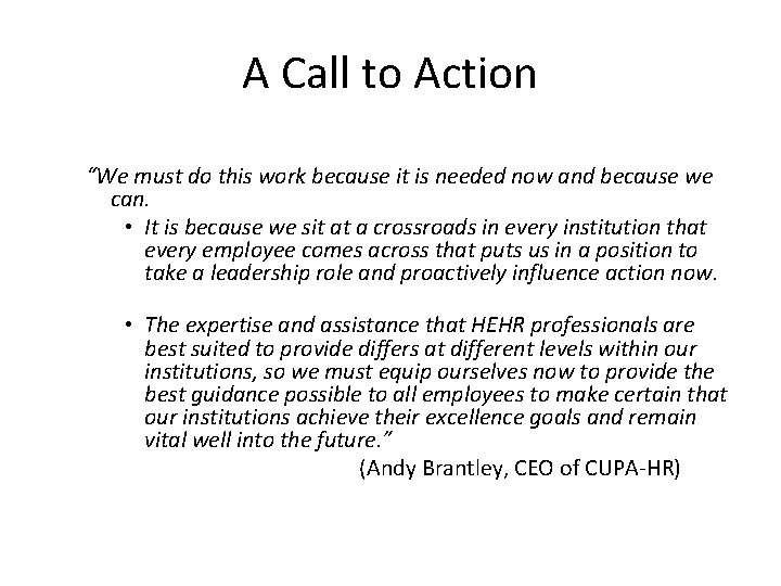 A Call to Action “We must do this work because it is needed now