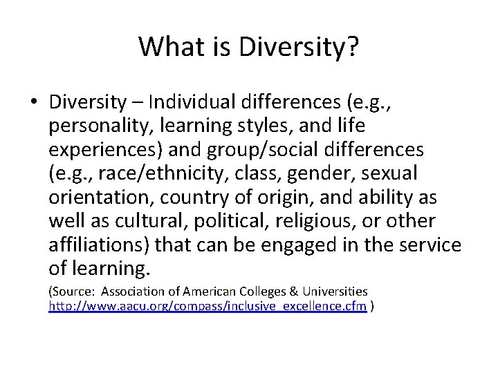 What is Diversity? • Diversity – Individual differences (e. g. , personality, learning styles,