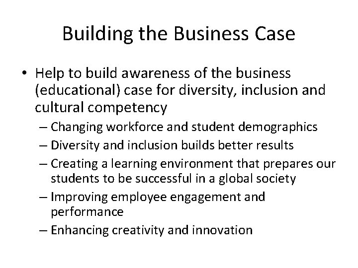 Building the Business Case • Help to build awareness of the business (educational) case