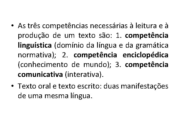  • As três competências necessárias à leitura e à produção de um texto