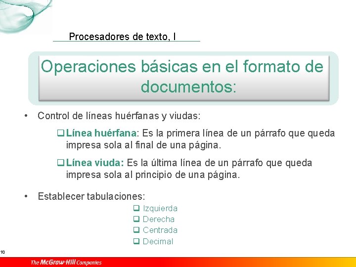 10 Procesadores de texto, I Operaciones básicas en el formato de documentos: • Control